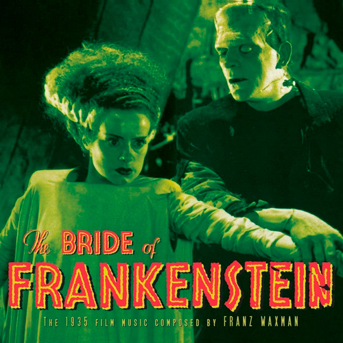 Franz Waxman: The Bride of Frankenstein - The 1935 Film Music