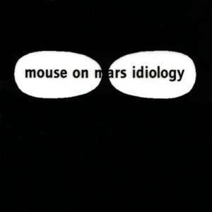 Mouse On Mars - Idiology (Disco de Color)