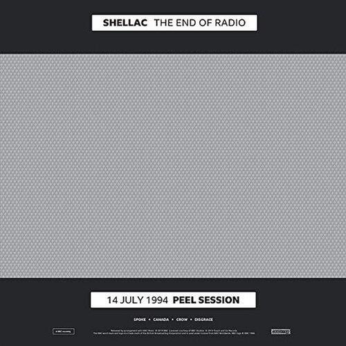 Shellac – The End Of Radio (14 July 1994 Peel Session / 1 December 2004 Peel Session - 2 Discos)