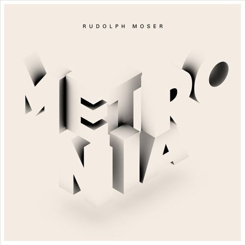 Rudolph Moser - Metronia