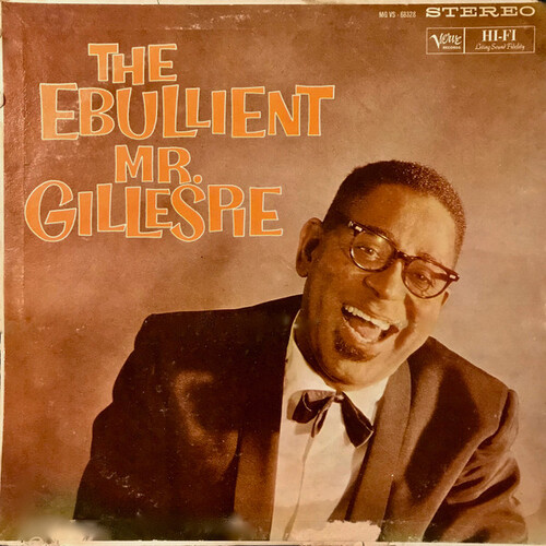Dizzy Gillespie - The Ebullient Mr. Gillespie