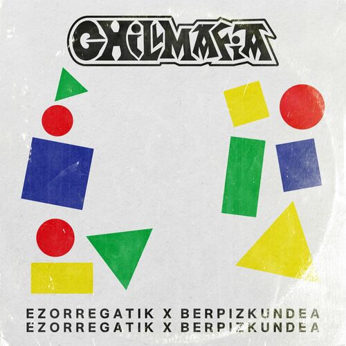 Chill Mafia - Ezorregatik x Berpizkundea (Disco de Color)