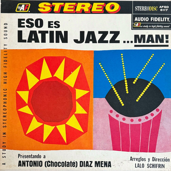 Antonio (Chocolate) Diaz Mena - Eso Es Latin Jazz ...Man! 