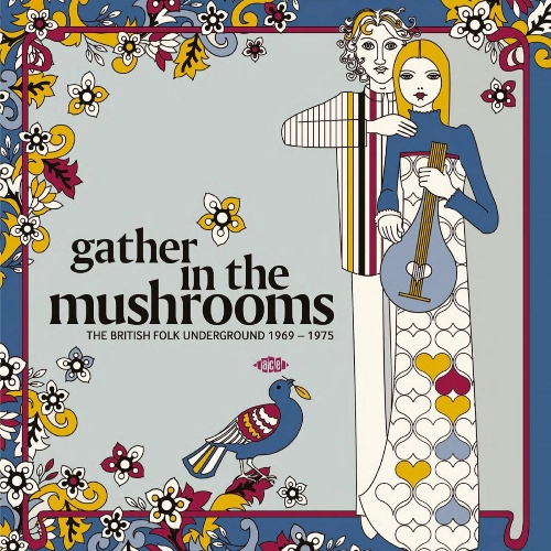 V/A - Gather In The Mushrooms (The British Folk Underground 1969 - 1975) (2 Discos)