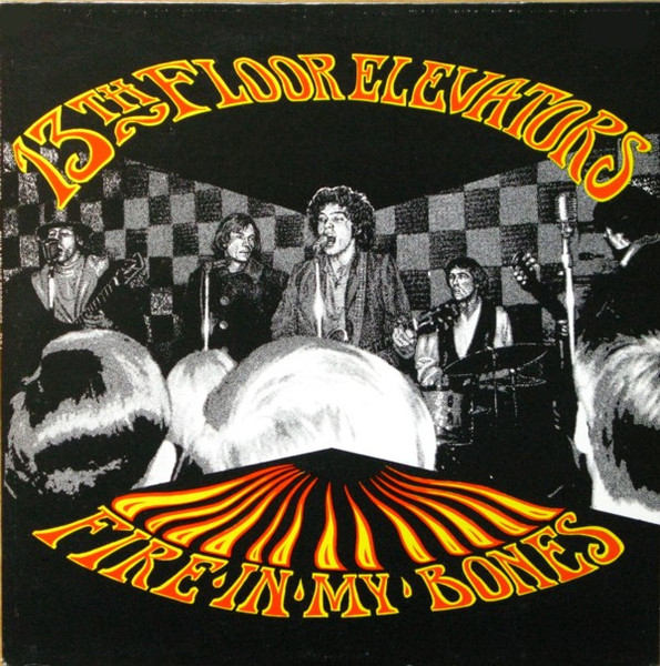 13th Floor Elevators – Fire In My Bones 