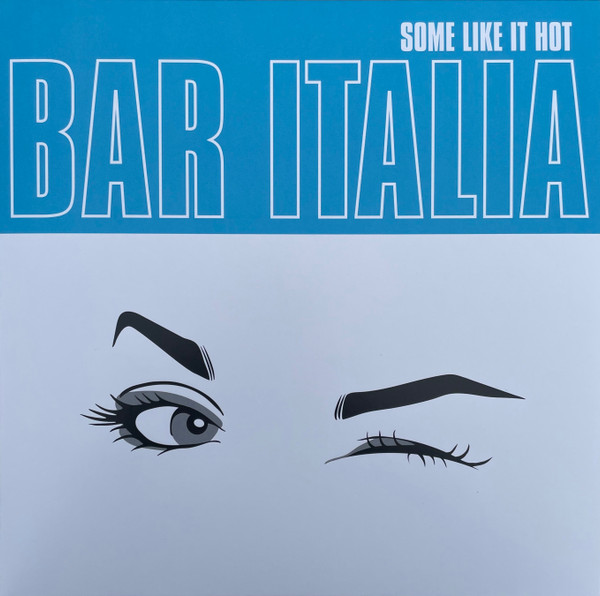 Bar Italia – Some Like It Hot 
