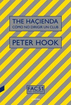 Libro Peter Hook - The Haçienda: Cómo No Dirigir Un Club