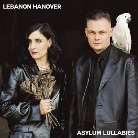 Lebanon Hanover - Asylum Lullabies