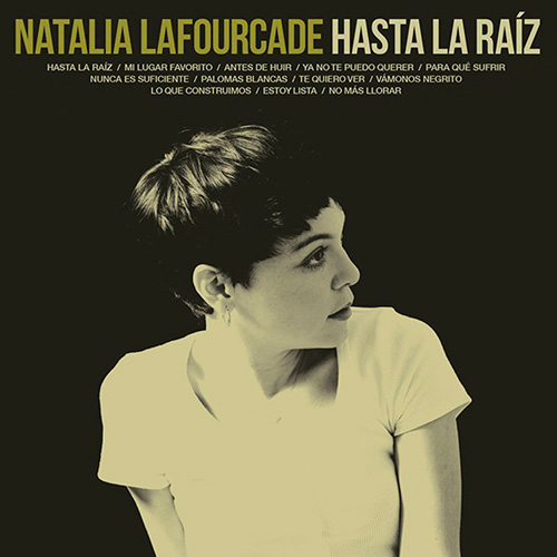 Natalia Lafourcade - Hasta La Raíz 