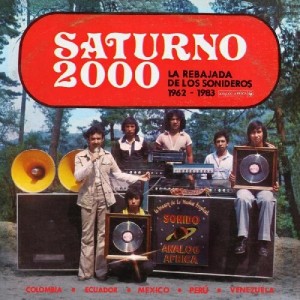 V/A - Saturno 2000 - La Rebajada De Los Sonideros 1962​-​1983 (2 Discos)