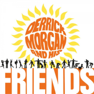 Derrick Morgan - Friends