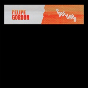 Felipe Gordon - Profundo EP