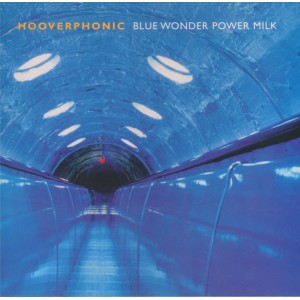Hooverphonic - Blue Wonder Power Milk